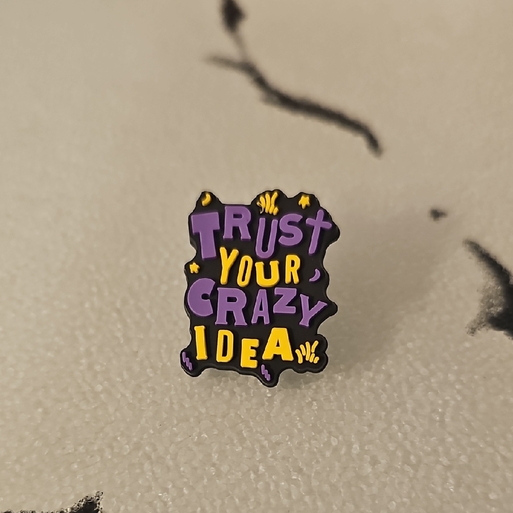 Purple and Yellow " Trust Your Crazy Dream" Rubber Pin